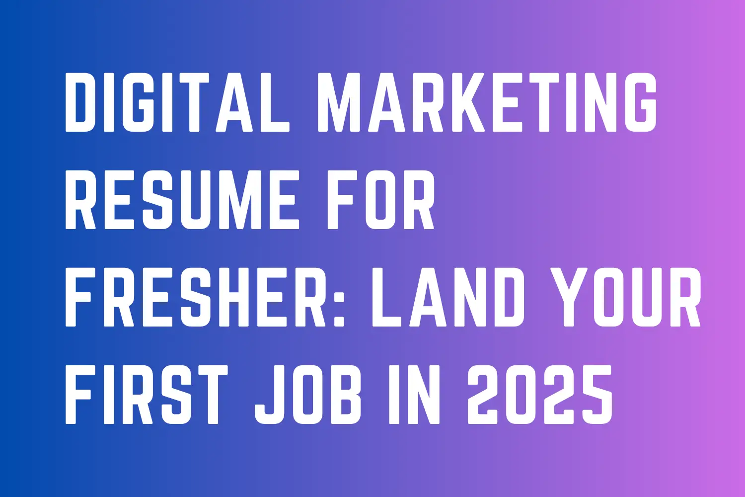 Digital Marketing Resume for Fresher